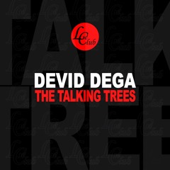 DEVID DEGA - THE TALKING TREES (original mix) preview [OU SOON ON LE CLUB RECORDS]