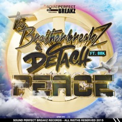 The Brotherbreakz & Detach FT. BBK - Peace (Original Mix)