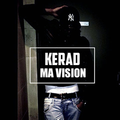Kerad - Ma Vision