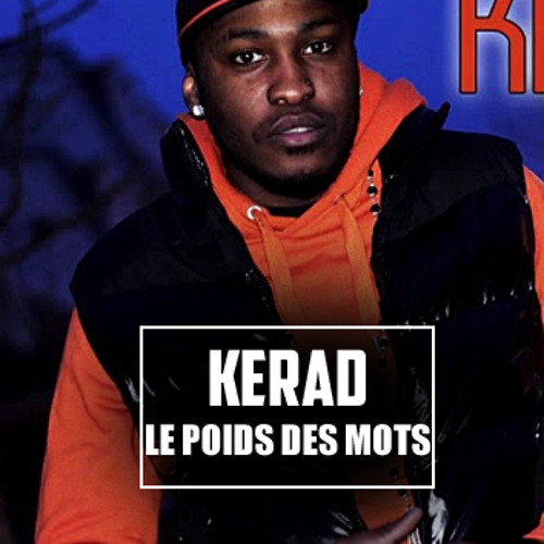 Kerad - Le Poids Des Mots