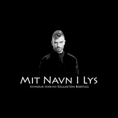 Ankerstjerne - Mit Navn I Lys (Seymour Jenkins Reggaeton Bootleg)
