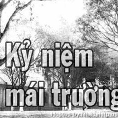 Kỉ niệm mái trường xưa - ANry Công Huế