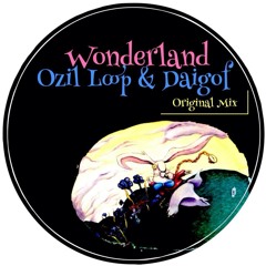 Ozil Loop & Daigof_Wonderland (Original Mix)