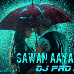 Sawan Aya Hai { Rain drop mix } DJ PRD MIX