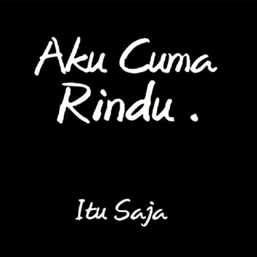 Aku Cuma Rindu Itu Saja By Annisanasution Annisanasution Free