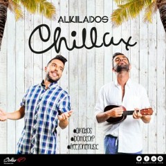 Alkilados - Chillax