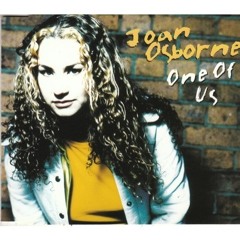 Joan Osborne - One Of Us Cover by sind3ntosca