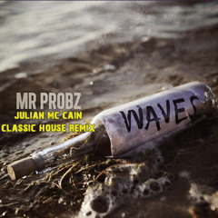 Mr Probz - Waves (Julian Mc Cain Classic House Remix)
