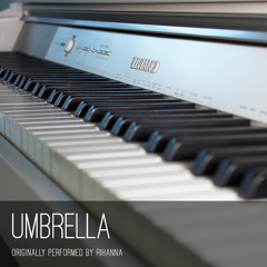 Umbrella by Rihanna (Piano Cover)