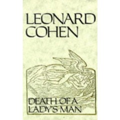 Leonard Cohen, poem Unclean Start, From Death Of A Lady's Man