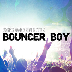 Pacific Dane & S P I R I TU S - Bouncer Boy (Original Mix)
