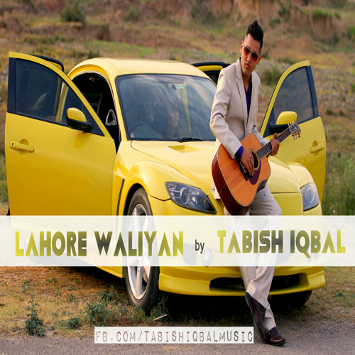 Lahore Waliyan  by Tabish Iqbal (Audio)