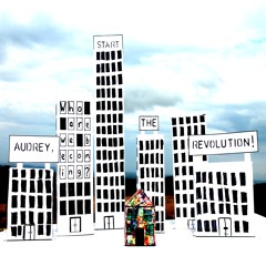 Milk - Audrey, Start The Revolution
