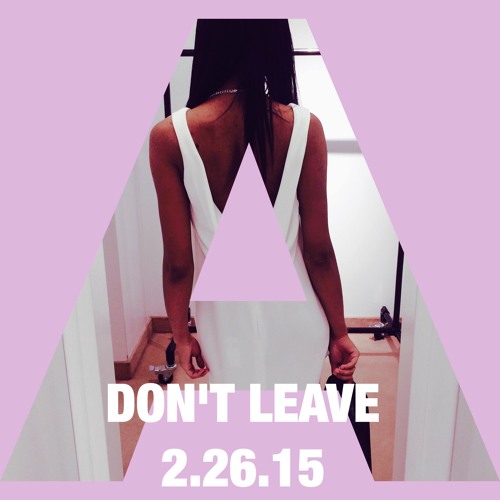 Don't Leave PRODUCED BY @OutDot1