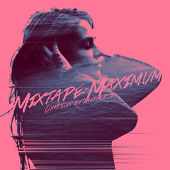 Mixtape - Maximum
