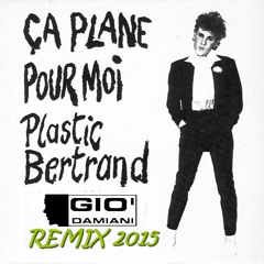 Plastic Bertrand - Ca Plane Pour Moi ::: Gio Damiani Remix 2015