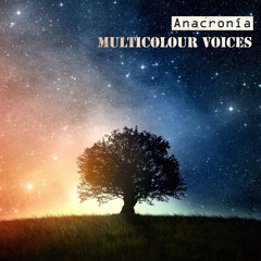 Multicoloured Voices - Anacronía