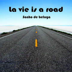 La Vie Is A Road