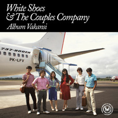 White Shoes and The Couples Company -  Kisah Dari Selatan Jakarta