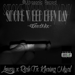 Smoke Weed Erryday(WeedMix) - Louzy x Rich T x Khaing Myal at Mandalay,MM