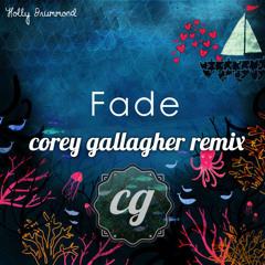 Holly Drummond - Fade (Corey Gallagher Remix) [Free DL]