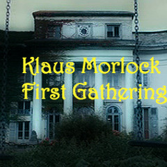 Klaus Morlock: First Gathering