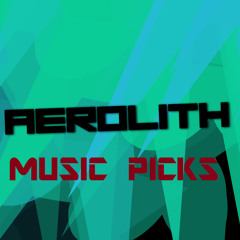 Aerolith's Music Picks