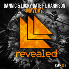 Dannic & Lucky Date Feat. Harrison - Mayday [OUT NOW!]