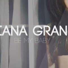 Ariana Grande ~Be My Baby [ Roddi Remix] (FREE DOWNLOAD)