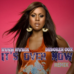 Kush Nubia | Deborah Cox | Over Now Remix | WhiteLabel Series
