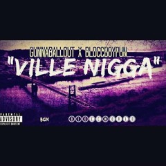 Ville Nigga GunnaBallout x BloccBoyPun