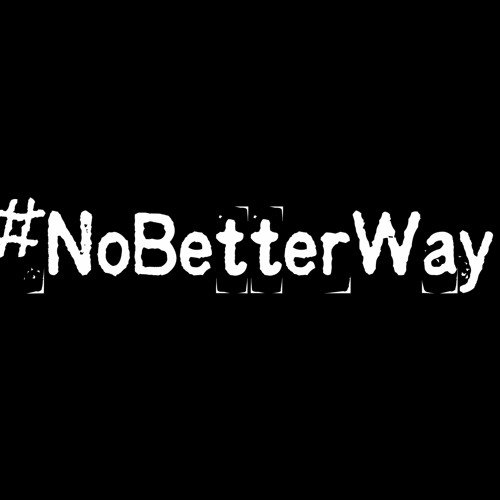 No Better Way - Nick Nemesis (Prod. Joel Venom)