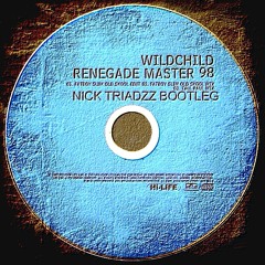 Wildchild - Renegade Master (Nick Triadzz Bootleg)