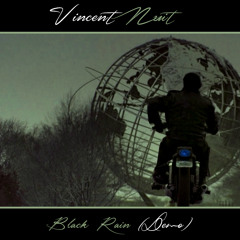 VINCE NUIT - Black Rain (Demo)
