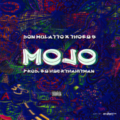 Don Mulatto x Thoby G - Mojo [Prod. By HyerThaHitman]