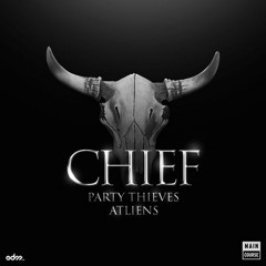 Party Thieves & ATLiens - Chief (K A Z Remix) ~DL in description~