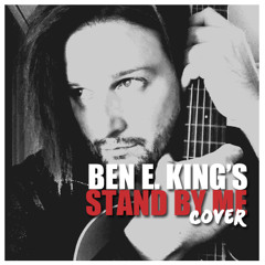 Stand By Me (Ben E. King Cover)