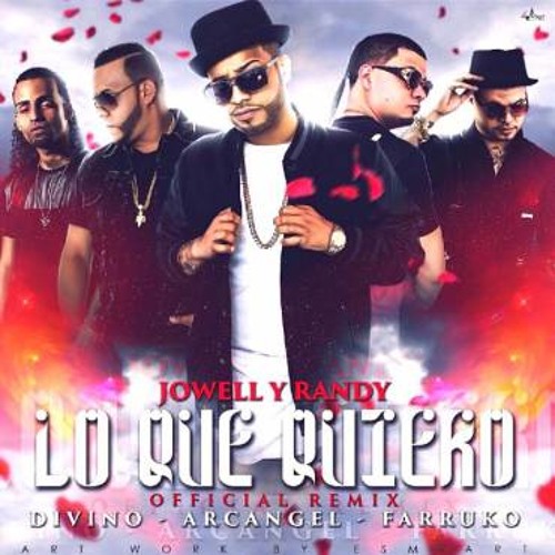Lo Que Quiero (Remix) - Jowell Y Randy Ft. Divino, Arcangel, Farruko & DjVicente