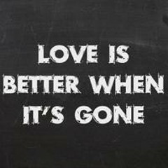 Love Is Better