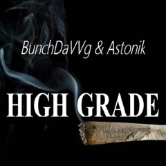 BunchDaVVg & Astonik-High Grade (Original Mix)