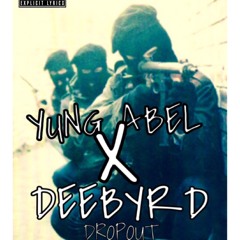Dropout - Yung Abel. ft Dee Byrd