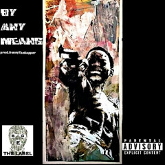 By Any Means ( Prod.SunnyTheRapper )