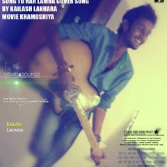 Tu Har Lamha Cover Song By Kailash Lakhara