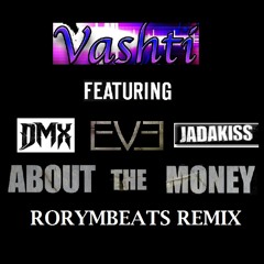 Vashti Ft DMX, Eve & Jadakiss - About The Money Explicit (RoryMBeats Remix)