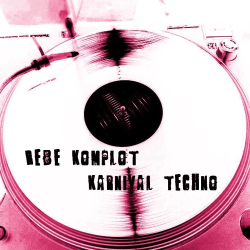 Rebe Komplot  - Karnival Techno + 1