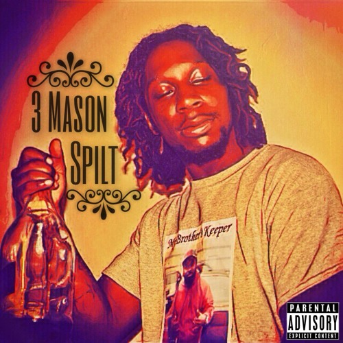 3Mason - Spilt