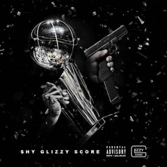 Shy Glizzy - Score