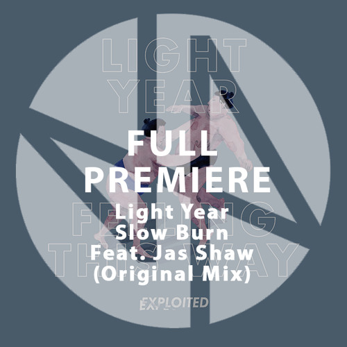 Full Premiere: Light Year - Slow Burn Feat. Jas Shaw (Original Mix)