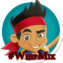 Jake And The Neverland Pirates #WhipMix