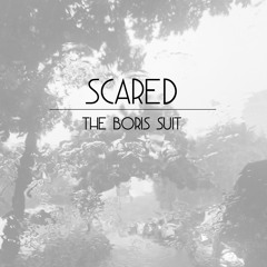 Scared